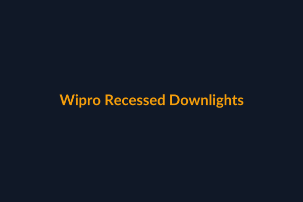 Wipro Recessed Downlights available at Raguveer Electric Talala